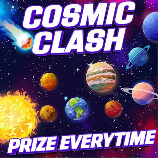Cosmic Clash *Prize Every Time*