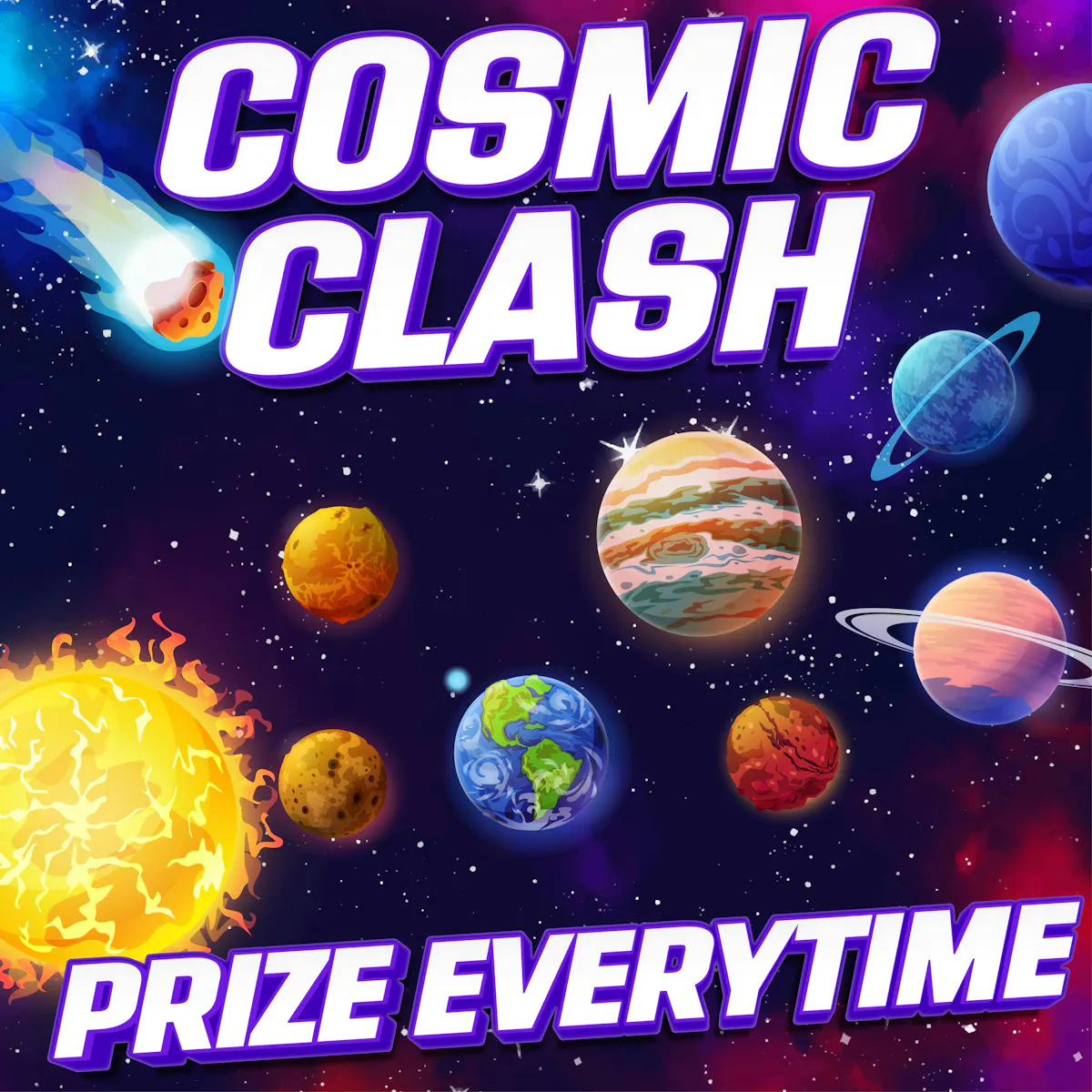 Cosmic Clash *Prize Every Time*