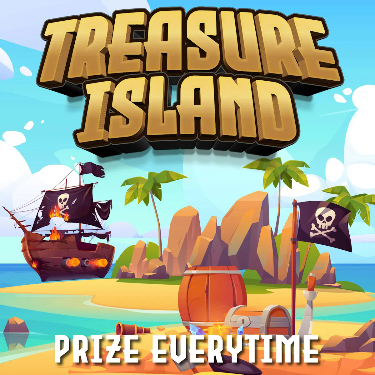 Treasure Island *Prize Every Time*