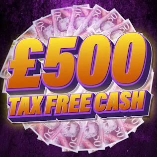 £500 Tax Free Cash 13.08.26